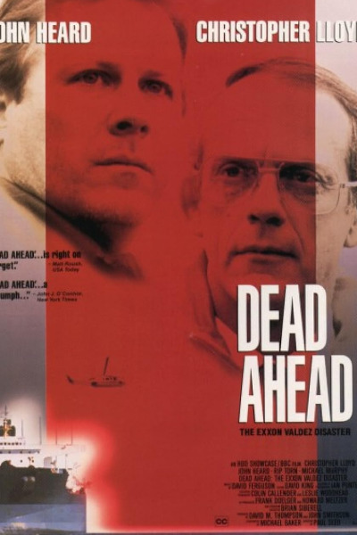 Dead Ahead: The Exxon Valdez Disaster