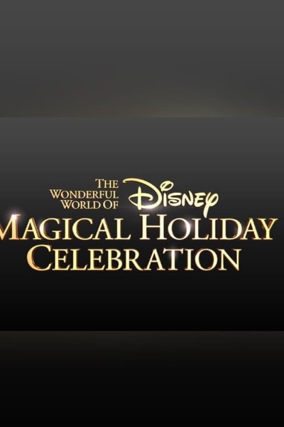 The Wonderful World of Disney: Magical Holiday Celebration